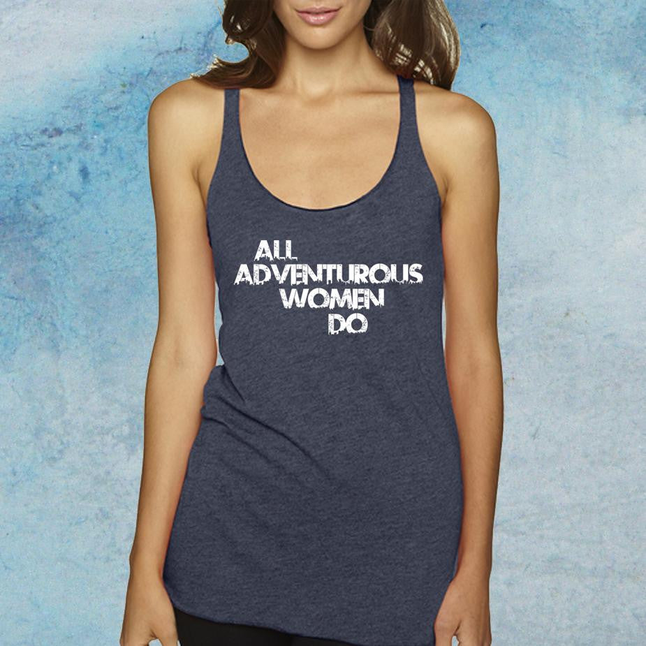 Girls - All Adventurous Women Do Triblend Racerback Tank